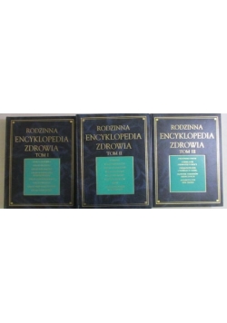 Rodzinna encyklopedia zdrowia, t. 1-3