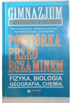 Powtórka przed egzaminem: fizyka, biologia, geografia, chemia