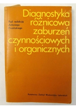 Diagnostyka różnicowa zaburzeń czynnościowych i organicznych