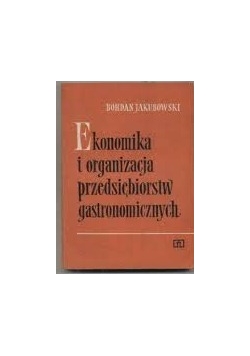 Ekonomika i organizacja przedsiębiorstw gastronomicznych