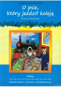 O psie, który jeździł koleją Romana Pisarskiego