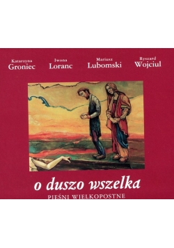 O duszo wszelka Pieśni wielkopostne