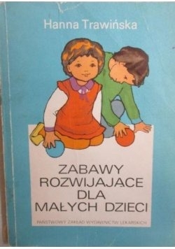 Zabawy rozwijające dla małych dzieci