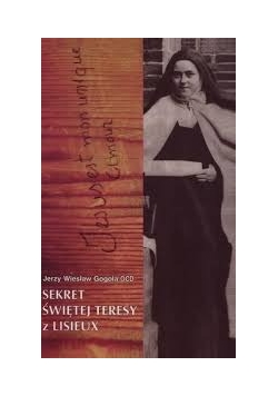 Sekret Świętej Teresy z Lisieux