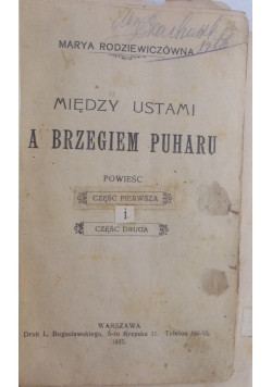 Między ustami a brzegiem puharu, 1915 r.
