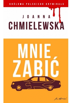 Mnie zabić.
