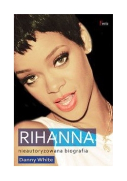 Rihanna Nieautoryzowana biografia, Nowa