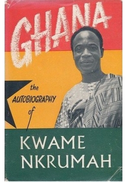 The autobiography of Kwame Nkrumah