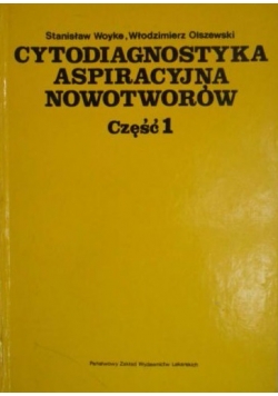Cytodiagnostyka aspiracyjna nowotworów, cz. I
