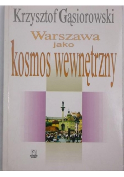 Warszawa jako kosmos wewnętrzny