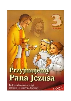 Przyjmujemy Pana Jezusa 3 Religia Podręcznik