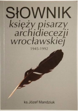 Słownik księży pisarzy archidiecezji wrocławskiej 1945-1992, autograf