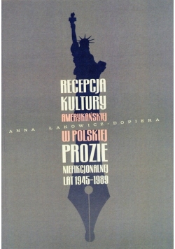 Recepcja kultury amerykańskiej w polskiej prozie niefikcjonalnej lat 1945-1989