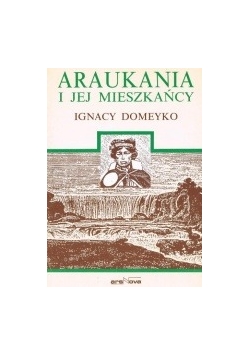 Araukania i jej mieszkańcy