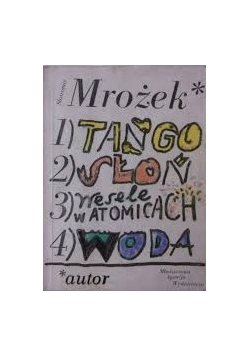 Tango/Słoń/Wesele w Atomicach/Woda