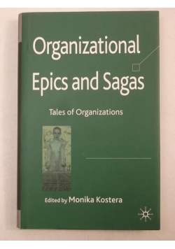 Kostera Monika (red.) - Organizational Epics and Sagas