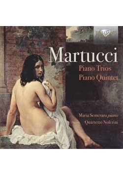 Martucci: Piano Trios/Piano Quartet