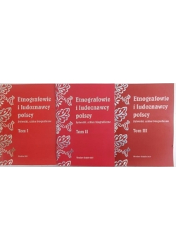 Etnografowie i ludoznawcy polscy, Tom I-III