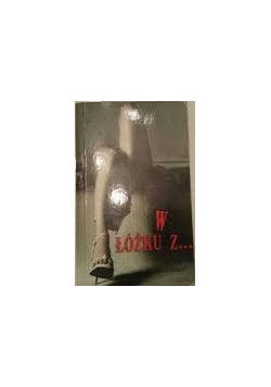 W łóżku z..