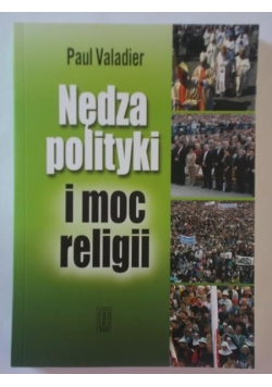 Nędza polityki i moc religii