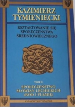 Kształtowanie się społeczeństwa średniowiecznego, Tom I-II