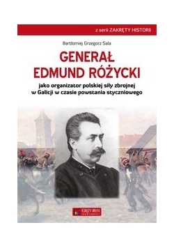 Generał Edmund Różycki jako organizator polskiej siły zbrojnej w Galicji w czasie powstania styczniowego, Nowa