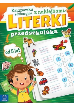 Literki przedszkolaka od 5 lat Książeczka edukacyjna z naklejkami