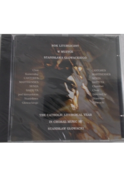 Rok liturgiczny w muzyce Stanisława Głowackiego, płyta CD