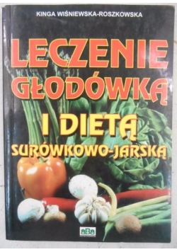 Leczenie głodówką i dietą surówkowo-jarską