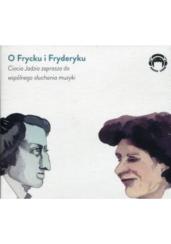 O Frycku i Fryderyku Ciocia Jadzia zaprasza do wspólnego słuchania muzyki