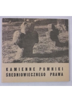 Kamienne pomniki średniowiecznego prawa