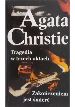 Tragedia w trzech aktach. Zakończeniem jest śmierć