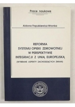 Reforma systemu opieki zdrowotnej w perspektywie integracji z Unią Europejską