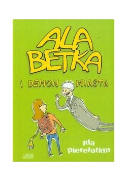 Ala Betka i demon miasta, Nowa