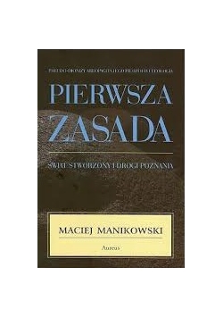 Pierwsza zasada/ świat stworzony i drogi poznania