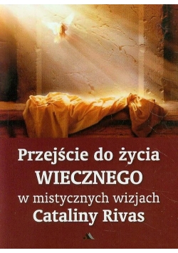 Przejście do życia wiecznego w mistycznych wizjach