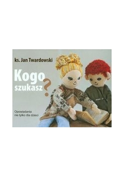 Kogo szukasz ?