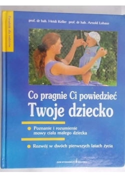 Co pragnie Ci powiedzieć Twoje dziecko