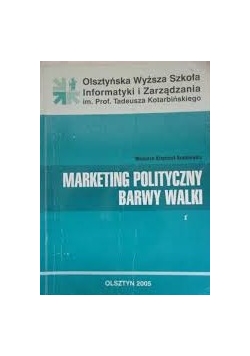 Marketing polityczny. Barwy walki