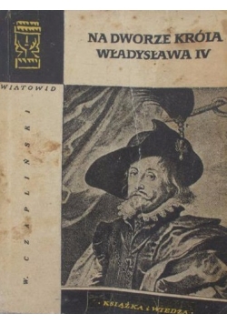 Na dworze króla Władysława IV