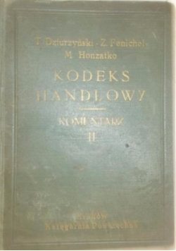 Kodeks handlowy. Komentarz,Tom II, 1936 r.