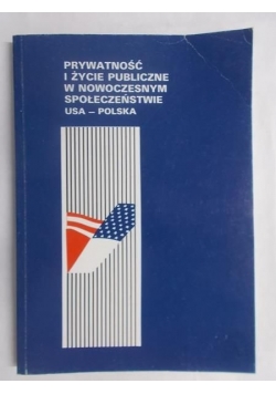 Prywatność i życie publiczne w nowoczesnym społeczeństwie USA-Polska