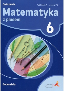 Matematyka z plusem 6 Ćwiczenia Geometria Wersja A Część 2/3