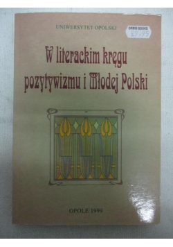 W literackim kręgu pozytywizmu i Młodej Polski