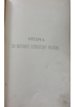 Studya do historyi literatury polskiej. Henryk Sienkiewicz. 1897 r.