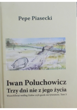 Iwan Poluchowicz trzy dni nie z jego życia