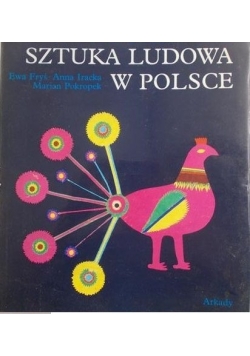 Fryś Ewa - Sztuka Ludowa w Polsce