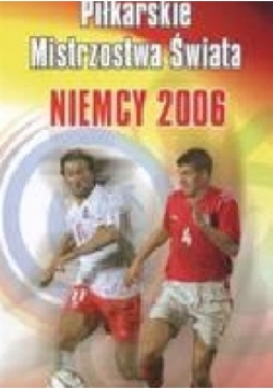 Piłkarskie mistrzostwa świata. Niemcy 2006