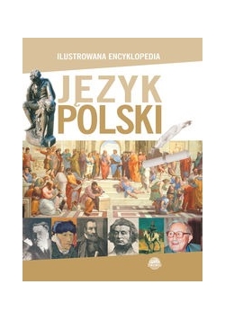 Ilustrowana encyklopedia: Język polski