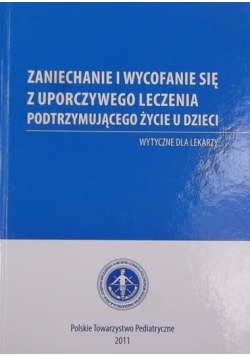Zaniechanie i wycofanie się z uporczywego leczenia podtrzymującego życie u dzieci